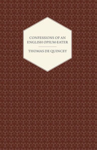 Title: Confessions of an English Opium-Eater, Author: Thomas De Quincey