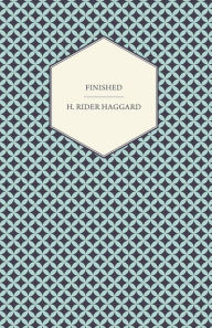 Title: Finished, Author: H. Rider Haggard