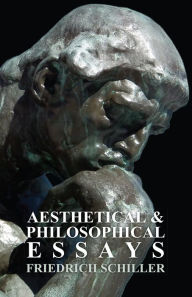 Title: Aesthetical and Philosophical Essays, Author: Friedrich Schiller