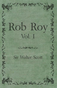 Title: Rob Roy - Vol. I, Author: Sir Walter Scott