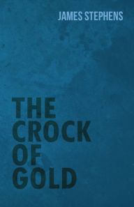 Title: The Crock of Gold, Author: James Stephens