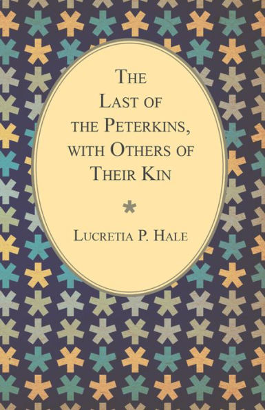 The Last of the Peterkins, with Others of Their Kin