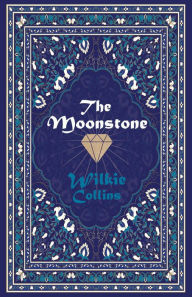 Title: The Moonstone, Author: Wilkie Collins