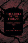 The Court of the Profane