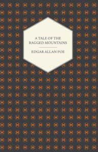 Title: A Tale of the Ragged Mountains, Author: Edgar Allan Poe