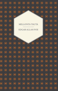 Title: Mellonta Tauta, Author: Edgar Allan Poe