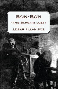 Title: Bon-Bon (the Bargain Lost), Author: Edgar Allan Poe