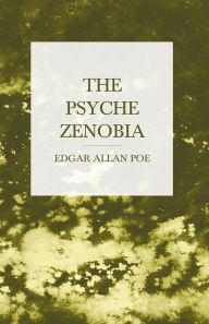 Title: The Psyche Zenobia, Author: Edgar Allan Poe