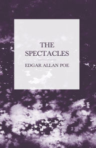 Title: The Spectacles, Author: Edgar Allan Poe