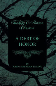 Title: A Debt of Honor, Author: Joseph Sheridan le Fanu