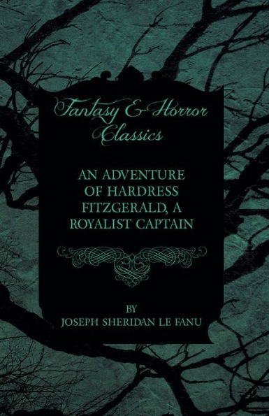 An Adventure of Hardress Fitzgerald, A Royalist Captain