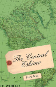 Title: The Central Eskimo, Author: Franz Boas