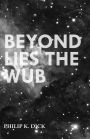 Beyond Lies the Wub