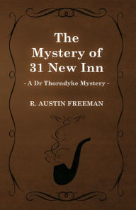 Title: The Mystery of 31 New Inn (A Dr Thorndyke Mystery), Author: R. Austin Freeman