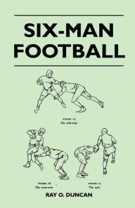 Title: Six-Man Football, Author: Ray O. Duncan