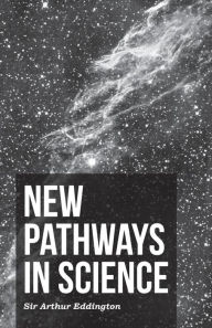 Title: New Pathways In Science, Author: Arthur Stanley Eddington