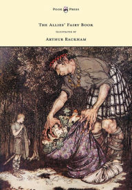 Title: The Allies' Fairy Book - Illustrated by Arthur Rackham, Author: Edmund Gosse