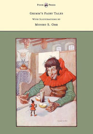 Grimm's Fairy Tales - With Illustrations by Monro S. Orr