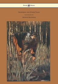 Title: Snowdrop and Other Tales - Illustrated by Arthur Rackham, Author: Brothers Grimm