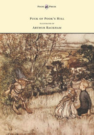 Title: Puck of Pook's Hill - Illustrated by Arthur Rackham, Author: Rudyard Kipling