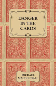 Title: Danger in the Cards, Author: Michael MacDougall