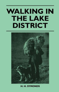 Title: Walking in the Lake District, Author: H. H. Symonds