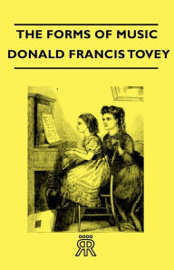 Title: The Forms of Music, Author: Donald Francis Tovey