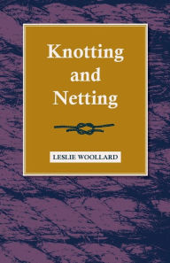 Title: Knotting and Netting, Author: Leslie Woollard