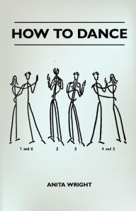 Title: How To Dance, Author: Anita Wright