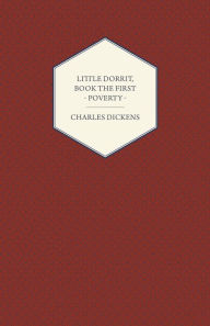 Title: Little Dorrit, Book the First - Poverty, Author: Charles Dickens