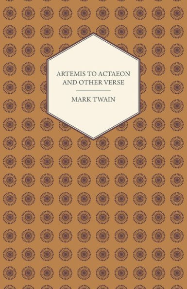 Artemis to Actaeon and Other Verse