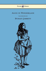 Title: Alice in Wonderland - Illustrated by Dudley Jarrett, Author: Lewis Carroll