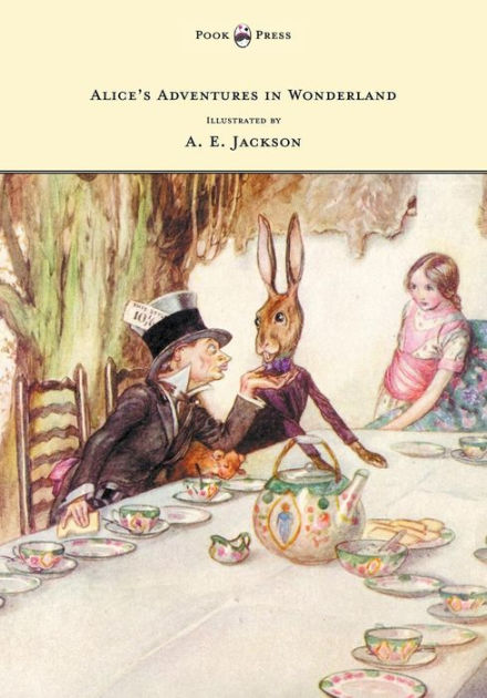 Alice's Adventures in Wonderland - Illustrated by A. E. Jackson by ...