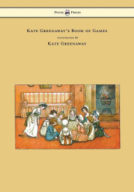 Title: Kate Greenaway's Book of Games, Author: Kate Greenaway