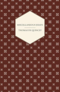 Title: Miscellaneous Essays, Author: Thomas De Quincey