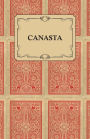Canasta - A Quick Way to Learn This Popular New Game With Instructions For Skillful Play