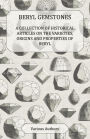 Beryl Gemstones - A Collection of Historical Articles on the Varieties, Origins and Properties of Beryl