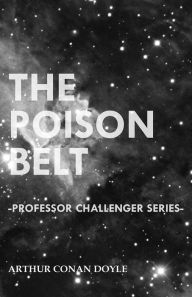 Title: The Poison Belt (Professor Challenger Series), Author: Arthur Conan Doyle
