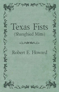 Title: Texas Fists (Shanghied Mitts), Author: Robert E. Howard