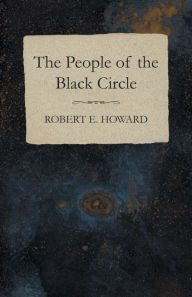 Title: The People of the Black Circle, Author: Robert E. Howard