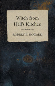 Title: Witch from Hell's Kitchen, Author: Robert E. Howard