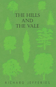 Title: The Hills and the Vale, Author: Richard Jefferies