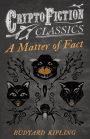 A Matter of Fact (Cryptofiction Classics - Weird Tales of Strange Creatures)