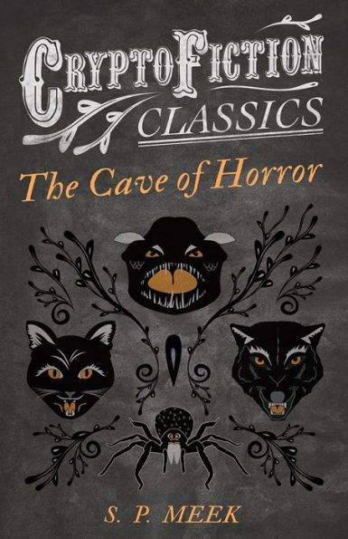 The Cave of Horror (Cryptofiction Classics - Weird Tales of Strange Creatures)