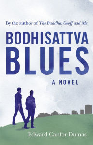 Title: Bodhisattva Blues, Author: Edward Canfor-Dumas