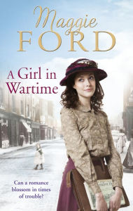 Title: A Girl in Wartime, Author: Maggie Ford