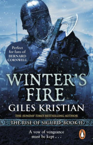 Title: Winter's Fire: (The Rise of Sigurd 2): An atmospheric and adrenalin-fuelled Viking saga from bestselling author Giles Kristian, Author: Giles Kristian