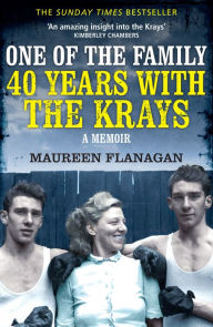 Title: One of the Family: 40 Years with the Krays, Author: Maureen Flanagan