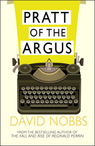 Title: Pratt of the Argus (Henry Pratt Series #2), Author: David Nobbs