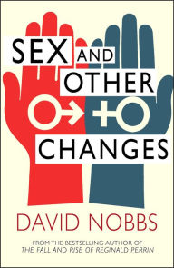 Title: Sex and Other Changes, Author: David Nobbs